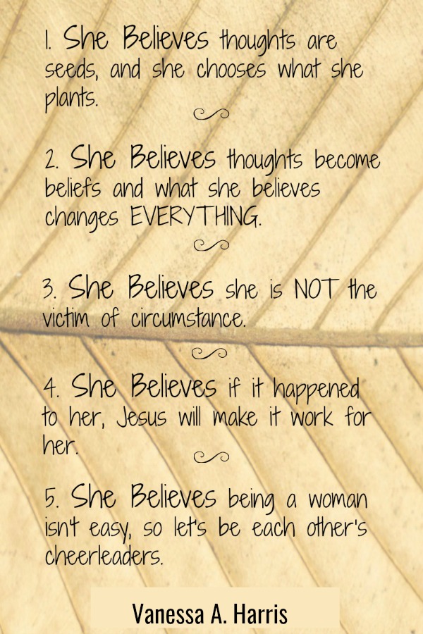 5 statements on leaf background 5 statements addressing the negative narratives women believe, because what she believes about Jesus, herself and her circumstances changes her life.
